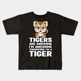 Funny Tigers Are Awesome I'm Awesome Therefore I'm a Tiger Kids T-Shirt